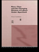 Race, Class and the Changing Division of Labour Under Apartheid